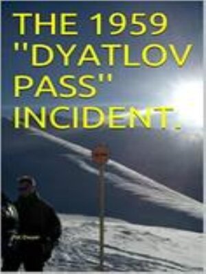 cover image of The 1959 Dytalov Pas Incident.